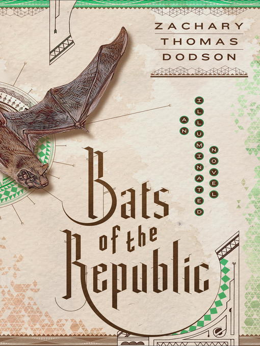 Title details for Bats of the Republic by Zachary Thomas Dodson - Available